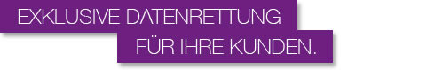 Datenrettung für unsere Kunden